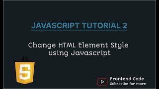 Javascript Tutorial 2 || Changing an Element's Style using javascript || hindi tutoriall