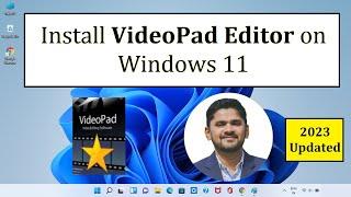 How to install VideoPad Editor on Windows 11 | Amit Thinks