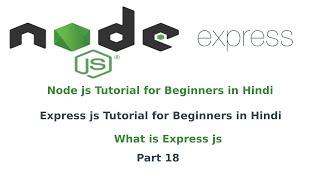 node js tutorial for beginners in hindi |express js tutorial in hindi|types of npm packages| Part 18