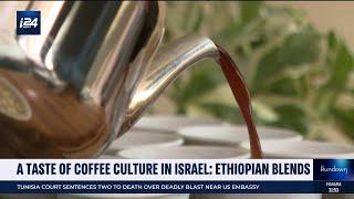 A taste of coffee culture in Israel: Ethiopian blends