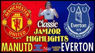 MANCHESTER UNITED vs EVERTON 3-3 Premier League Goal Highlights And Goal Reaction (Jamzor Classics)