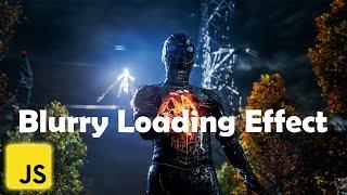 Blurry Loading Effect with JavaScript