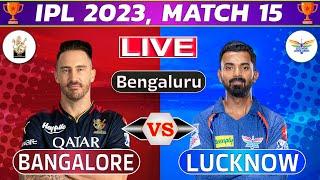 Live: Bangalore vs Lucknow, 15th Match | Live Cricket Score & Commentary | IPL LIVE 2023