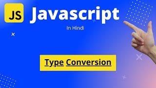 JavaScript Tutorial in Hindi | Beginners to Master |  Data Type Conversion in JavaScript