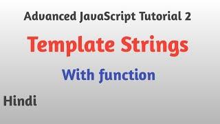 Template String in advanced JavaScript | advanced javascript tutorial in hindi