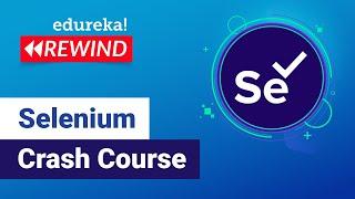 Selenium Crash Course | Selenium Tutorial | Selenium Training | Edureka | Testing Rewind - 4