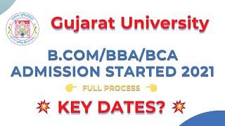 GUJARAT UNIVERSITY ADMISSION PROCESS 2021 | ADMISSION STARTED | KEY DATES | B.COM,BBA,BCA,BA,MBA