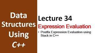 Evaluate Postfix Expression using Stack in ++ | Data Structure using C++ Tutorial for Beginners - 34