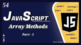 Array Methods - Part1|| JavaScript Tutorial for Beginners  - 54