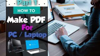 how to make pdf file | how to make pdf in laptop | how to make pdf file in laptop windows 10, Part-1