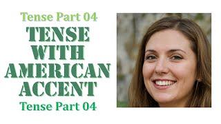 Day 04 – Part 04 (4) English Tenses in AMERICAN ACCENT #tense #englishtense #SpokenEnglish