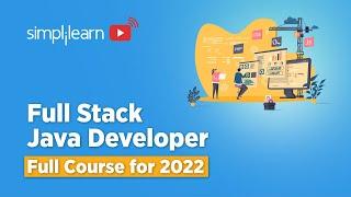 Full Stack Java Developer Full Course 2022 | Full Stack Java Developer Tutorial | Simplilearn