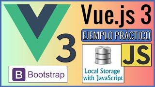 Vue 3, LocalStorage y Bootstrap | Consumir API, Ejemplo Práctico con JavaScript ES8 (Async/Await) ✅