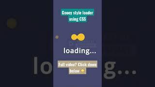 How to Create Gooey Style Loader Tutorial using HTML and CSS