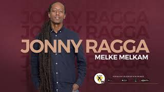 Jonny Ragga - Melke Melkam -  New Ethiopian Music - ( Official Audio )