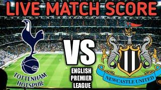 Newcastle United vs Tottenham Hotspur Live Match Score ????