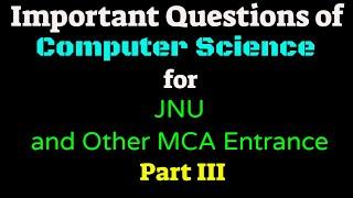 Important Questions of Computer Science for JNU and Other MCA Entrance Part III