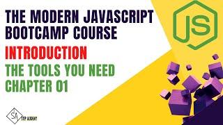 The Tools You Need for The Modern Javascript Bootcamp Course | JavaScript Tutorial | Part 02