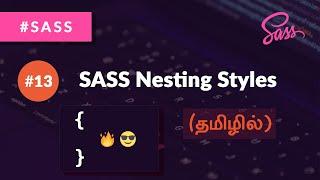 #13 - SASS Nesting Styles - (தமிழில்) (Tamil) | SASS Tutorial