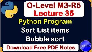 O-Level M3 R5 | Python Program Sort List Items using Bubble Sort Method | Lecture 35