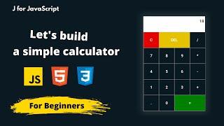 Let's Build A Simple Calculator Using HTML 5, CSS & JS! - For Beginners