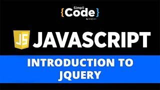 Introduction To jQuery | What Is jQuery? | jQuery Tutorial For Beginners | JQuery | SimpliCode