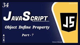 Object Define Property - Part-7 || JavaScript tutorial for Beginners || Tutorial - 34