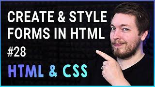 28 | HOW TO CREATE & STYLE FORMS IN HTML | 2023 | Learn HTML and CSS For Beginners