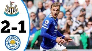 Newcastle Vs Leicester City 2-1 Goals Extended & Highlights 2022 HD