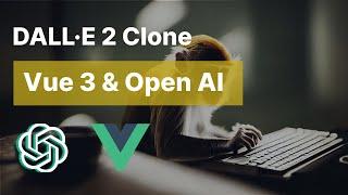 ???? Build DALLE 2 with Vue 3, Nodejs Express Js | Text to Image Generator using OpenAI | #chatgpt #