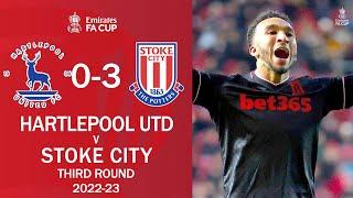 Hartlepool United 0-3 Stoke City | All Goals & Extended Highlights | Emirates FA Cup 2022/23