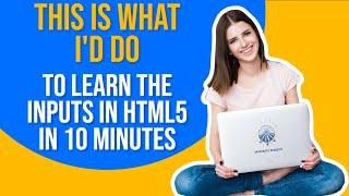 This Is What I'd Do To Learn The Inputs In HTML5 In 10 minutes #html #css3 #webdevelopment #howto