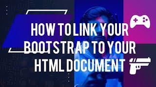 How to link you bootstrap to your HTML file