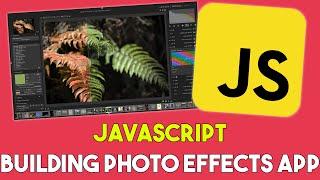 Build a photo effects app using javascript - javascript project tutorial for beginners