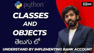 Classes and Objects in Python | తెలుగు లో