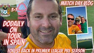 PREMIER LEAGUE PRE-SEASON BEGINS | COVENTRY CITY 3-1 NOTTINGHAM FOREST | WITH @DOdaily IN SPAIN