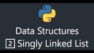 Linked List - Data Structures & Algorithms Tutorials in Python crash Course (2022) - English