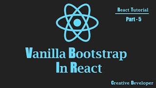 How To Use Vanilla Bootstrap In React || React Bootstrap || React Tutorial || React Course || React