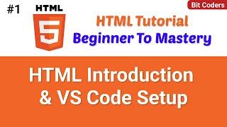 #1 HTML Introduction | VS Code Setup | HTML Tutorial for Beginners | Bit Coders