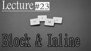 HTML TUTORIAL #23 Block & Inline Elements