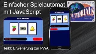 Spielautomat mit JavaScript | Anfänger Tutorial Deutsch | Teil 3 - Erweiterung zu einfacher PWA