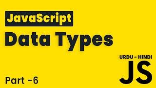 JavaScript Data Types | Lesson 6 | JavaScript Tutorial Beginning to Advance in Hindi/Urdu