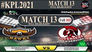 KPL 2021 Match 13 Full Highlights | Rawalakot Hawks Vs Overseas Warriors | Kashmir Premier League