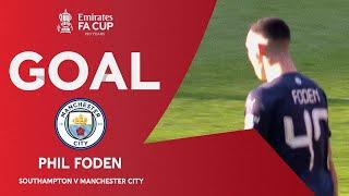 GOAL | Phil Foden | Southampton v Manchester City | Quarter-Final | Emirates FA Cup 2021-22