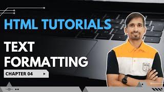 HTML Tutorial: TEXT FORMATTING TAGS | Web Development Tutorial for Beginners, Chapter 04