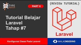 Review Tutorial - Belajar Laravel Tahap 7, Konfigurasi Dasar Pada Laravel - Part 6