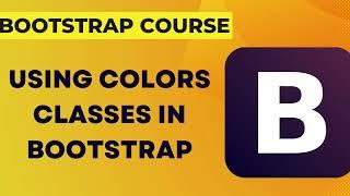 Using Colors Classes in Bootstrap - 06 | Bootstrap Tutorial