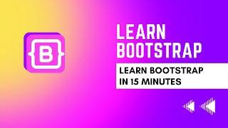 Learn Bootstrap in 15 minutes