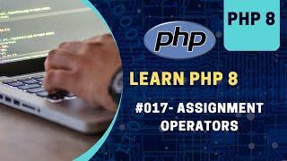 Learn PHP 8 In Arabic 2023    #017 Assignment Operators