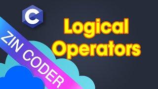 C Programming Tutorial 52 - Logical Operators in C Programming | ZinCoder